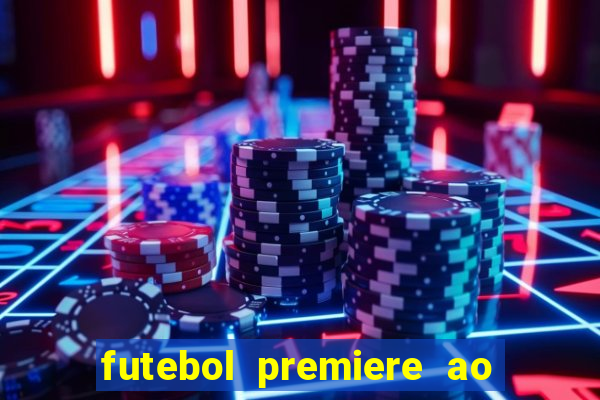 futebol premiere ao vivo gratis